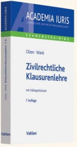 Zivilrechtliche Klausurenlehre - Olzen, Dirk; Maties, Martin; Wank, Rolf