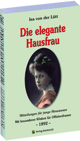 Die elegante Hausfrau 1892 - Isa von der Lütt