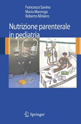 Nutrizione parenterale in pediatria -  Mario Marengo,  Roberto Miniero,  Francesco Savino