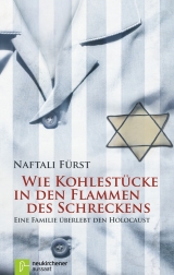 Wie Kohlestücke in den Flammen des Schreckens - Naftali Fürst