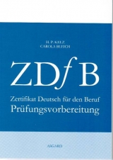 Zertifikat Deutsch für den Beruf - Bleich, Carola; Kelz, Heinrich P.