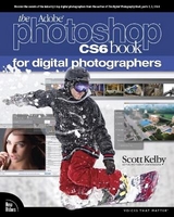 Adobe Photoshop CS6 Book for Digital Photographers, The - Kelby, Scott