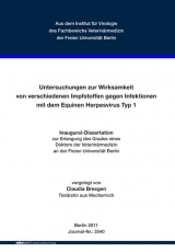 Untersuchungen zur Wirksamkeit von verschiedenen Impfstoffen gegen Infektionen mit dem Equinen Herpesvirus Typ 1 - Claudia Bresgen