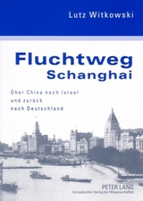 Fluchtweg Schanghai - Lutz Witkowski