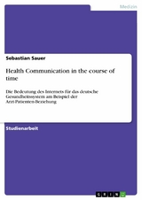 Health Communication in the course of time -  Sebastian Sauer