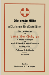 Die erste Hilfe bei plötzlichen Unglücksfällen - Esmach, Friedrich von; Kimmle, L.