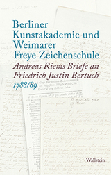 Berliner Kunstakademie und Weimarer Freye Zeichenschule - Friedrich Justin Bertuch, Andreas Riem