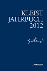 Kleist-Jahrbuch 2012 - Blamberger, Günter; Doering, Sabine; Brandstetter, Gabriele; Müller-Salget, Klaus; Bruyn, Wolfgang de; Breuer, Ingo