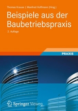 Beispiele aus der Baubetriebspraxis - Krause, Thomas; Hoffmann, Manfred