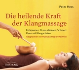 Die heilende Kraft der Klangmassage CD - Hess, Peter