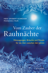 Vom Zauber der Rauhnächte - Vera Griebert-Schröder, Franziska Muri, Beate Brömse