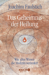 Das Geheimnis der Heilung - Faulstich, Joachim