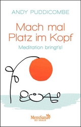 Mach mal Platz im Kopf - Andy Puddicombe