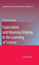 Exploration and Meaning Making in the Learning of Science -  Bernard Zubrowski