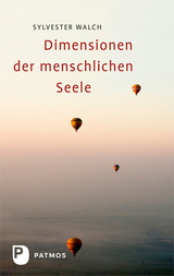 Dimensionen der menschlichen Seele - Walch, Sylvester