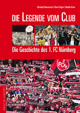 Die Legende vom Club - Christoph Bausenwein, Harald Kaiser, Bernd Siegler