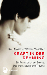 Kraft in der Dehnung - Mosetter, Kurt; Mosetter, Reiner