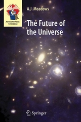Future of the Universe -  A.J. Meadows