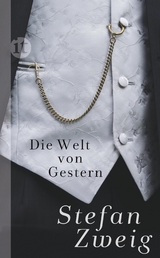 Die Welt von Gestern - Stefan Zweig