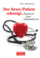 Der brave Patient schweigt - Alina Aidenberger