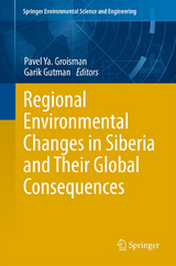 Regional Environmental Changes in Siberia and Their Global Consequences - 