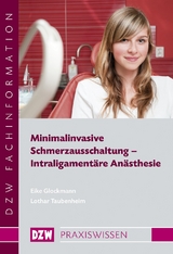 Minimalinvasive Schmerzausschaltung - Intraligamentäre Anästhesie - Eike Glockmann, Lothar Taubenheim