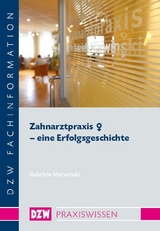 Zahnarztpraxis weiblich - eine Erfolgsgeschichte - Gabriele Marwinski