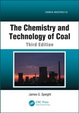 The Chemistry and Technology of Coal - Speight, James G.