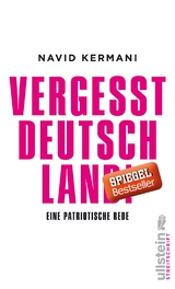 Vergesst Deutschland! - Navid Kermani