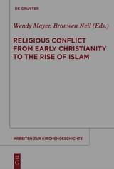 Religious Conflict from Early Christianity to the Rise of Islam - 