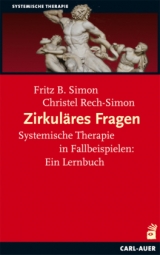 Zirkuläres Fragen - Simon, Fritz B.; Rech-Simon, Christel