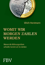 Womit wir morgen zahlen werden - Ulrich Horstmann