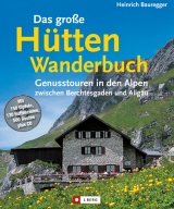 Das große Hütten-Wanderbuch - Heinrich Bauregger