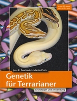 Genetik für Terrarianer - Jens R. Poschadel, Martin Plath