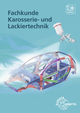 Fachkunde Karosserie- und Lackiertechnik - Uwe Heider, Jochen Mann, Rolf Gscheidle, Bernhard Steidle, Wolfgang Keil, Richard Fischer, Bernd Schlögl, Alois Wimmer, Günter Wormer