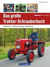 Das große Traktor-Schrauberbuch - Marcel Schoch