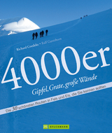 4000er – Gipfel, Grate, große Wände - Richard Goedeke, Ralf Gantzhorn
