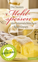 Die besten Mehlspeisen der österreichischen Bäuerinnen - 