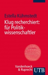 Klug recherchiert: für Politikwissenschaftler - Estella Kühmstedt