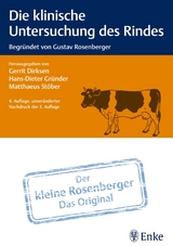 Die klinische Untersuchung des Rindes - Dirksen, Gerrit; Gründer, Hans-Dieter; Stöber, Matthaeus; Rosenberger, Gustav