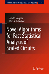 Novel Algorithms for Fast Statistical Analysis of Scaled Circuits -  Rob A. Rutenbar,  Amith Singhee