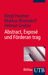 Abstract, Exposé und Förderantrag - Birgit Huemer, Markus Rheindorf, Helmut Gruber