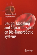 Design, Modeling and Characterization of Bio-Nanorobotic Systems -  Antoine Ferreira,  Mustapha Hamdi