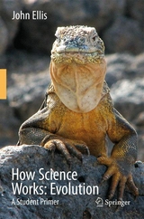 How Science Works: Evolution -  R. John Ellis