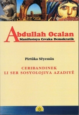 Manîfestoya Şaristaniya Demokratîk / Ceribandinek li ser Sosyolojiya Azadiyê - Abdullah Öcalan