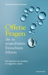 Offene Fragen, die zu ungeahnten Einsichten führen - Elizabeth Mattis-Namgyel