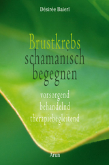 Brustkrebs schamanisch begegnen - Désirée Baierl