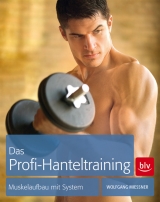 Das Profi-Hanteltraining - Wolfgang Mießner