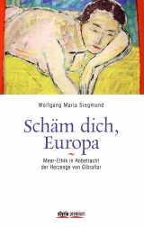 Schäm dich, Europa - Wolfgang Maria Siegmund