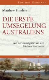 Die erste Umsegelung Australiens - Flinders, Matthew; Grün, Wolf D